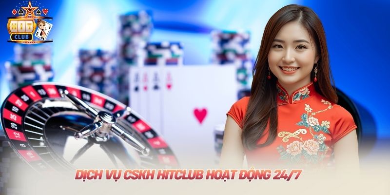 Home Dịch vụ CSKH hitclub hoạt động 24/7